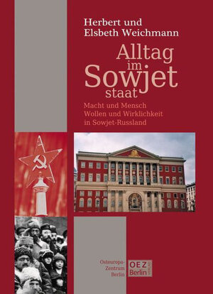Buchcover Alltag im Sowjet-Staat. Macht und Mensch, Wollen und Wirklichkeit in Sowjet-Russland | Herbert Weichmann | EAN 9783940452214 | ISBN 3-940452-21-1 | ISBN 978-3-940452-21-4
