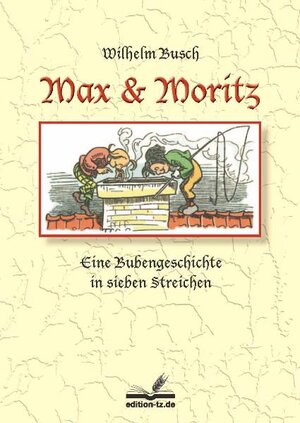 Buchcover Max und Moritz | Wihelm Busch | EAN 9783940456298 | ISBN 3-940456-29-2 | ISBN 978-3-940456-29-8
