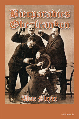 Buchcover Bierparadies Oberfranken | Uwe Meyer | EAN 9783940456694 | ISBN 3-940456-69-1 | ISBN 978-3-940456-69-4
