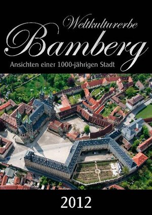 Buchcover Weltkulturerbe Bamberg  Ansichten einer 1000 - jährigen Stadt    DIN A4   210X297mm | Thorsten Melnicky | EAN 9783940483027 | ISBN 3-940483-02-8 | ISBN 978-3-940483-02-7