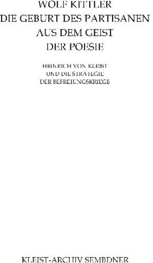 Buchcover Die Geburt des Partisanen aus dem Geist der Poesie | Wolf Kittler | EAN 9783940494429 | ISBN 3-940494-42-9 | ISBN 978-3-940494-42-9