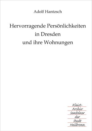 Buchcover Hervorragende Persönlichkeiten in Dresden und ihre Wohnungen | Adolf Hantzsch | EAN 9783940494795 | ISBN 3-940494-79-8 | ISBN 978-3-940494-79-5