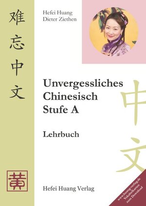 Buchcover Unvergessliches Chinesisch, Stufe A | Hefei Huang | EAN 9783940497000 | ISBN 3-940497-00-2 | ISBN 978-3-940497-00-0