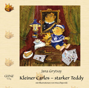 Buchcover Kleiner Carlos - starker Teddy | Jana Grytsay | EAN 9783940498007 | ISBN 3-940498-00-9 | ISBN 978-3-940498-00-7