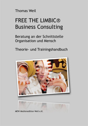 Buchcover FREE THE LIMBIC® Business Consulting | Thomas Weil | EAN 9783940500199 | ISBN 3-940500-19-4 | ISBN 978-3-940500-19-9