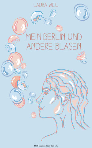 Buchcover Mein Berlin und andere Blasen | Laura Weil | EAN 9783940500410 | ISBN 3-940500-41-0 | ISBN 978-3-940500-41-0