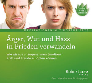 Buchcover Ärger, Wut und Hass in Frieden verwandeln | Robert Theodor Betz | EAN 9783940503596 | ISBN 3-940503-59-2 | ISBN 978-3-940503-59-6
