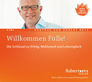 Buchcover Willkommen Fülle | Robert Theodor Betz | EAN 9783940503664 | ISBN 3-940503-66-5 | ISBN 978-3-940503-66-4