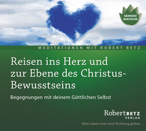 Buchcover Reisen ins Herz und zur Ebene des Christus-Bewusstseins | Robert Theodor Betz | EAN 9783940503978 | ISBN 3-940503-97-5 | ISBN 978-3-940503-97-8