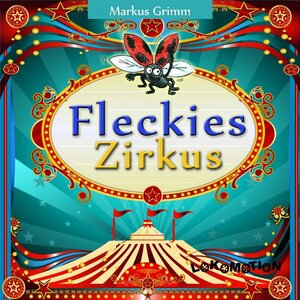 Buchcover Fleckies Zirkus | Markus Grimm | EAN 9783940508256 | ISBN 3-940508-25-X | ISBN 978-3-940508-25-6