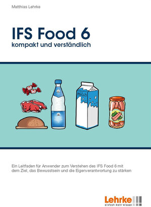 Buchcover IFS Food 6 kompakt und verständlich | Matthias Lehrke | EAN 9783940513090 | ISBN 3-940513-09-1 | ISBN 978-3-940513-09-0