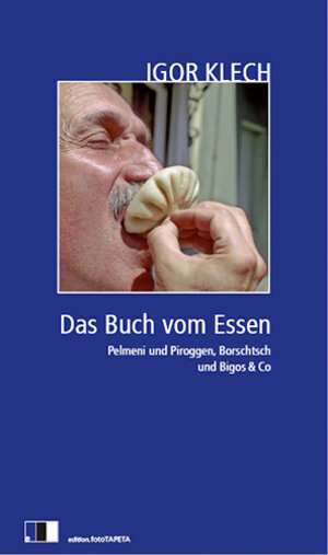 Buchcover Das Buch vom Essen | Igor Klech | EAN 9783940524126 | ISBN 3-940524-12-3 | ISBN 978-3-940524-12-6