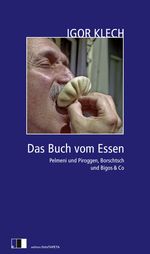 Buchcover Das Buch vom Essen | Igor Klech | EAN 9783940524409 | ISBN 3-940524-40-9 | ISBN 978-3-940524-40-9