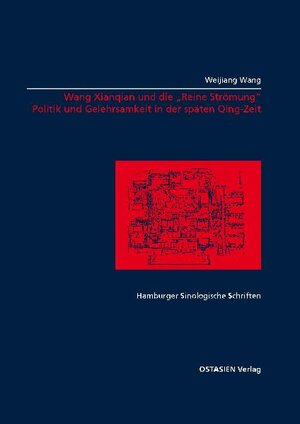 Buchcover Wang Xianqian und die „Reine Strömung“ | Weijiang Wang | EAN 9783940527097 | ISBN 3-940527-09-2 | ISBN 978-3-940527-09-7