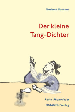 Buchcover Der kleine Tang-Dichter | Norbert Pautner | EAN 9783940527417 | ISBN 3-940527-41-6 | ISBN 978-3-940527-41-7