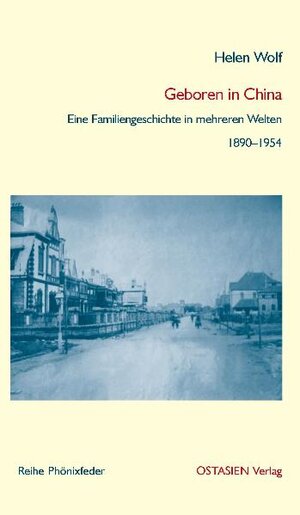 Buchcover Geboren in China | Helen Wolf | EAN 9783940527462 | ISBN 3-940527-46-7 | ISBN 978-3-940527-46-2