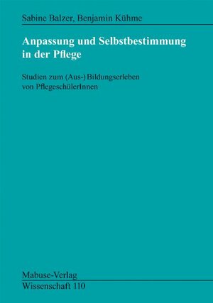 Buchcover Anpassung und Selbstbestimmung in der Pflege | Sabine Balzer | EAN 9783940529459 | ISBN 3-940529-45-1 | ISBN 978-3-940529-45-9