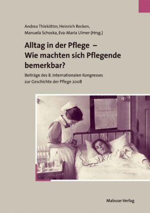 Buchcover Alltag in der Pflege - Wie machten sich Pflegende bemerkbar?  | EAN 9783940529527 | ISBN 3-940529-52-4 | ISBN 978-3-940529-52-7
