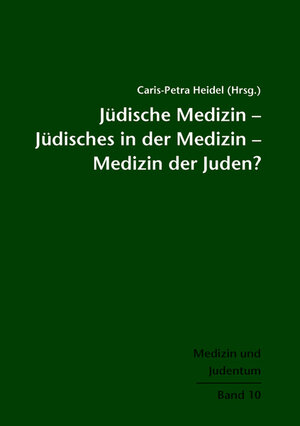 Buchcover Jüdische Medizin – Jüdisches in der Medizin – Medizin der Juden?  | EAN 9783940529855 | ISBN 3-940529-85-0 | ISBN 978-3-940529-85-5