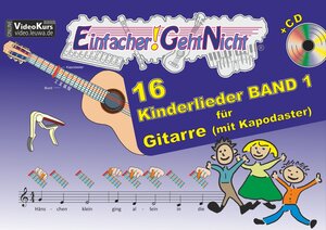 Buchcover Einfacher!-Geht-Nicht: 16 Kinderlieder BAND 1 – für Gitarre mit Kapodaster incl. CD | Anton Oberlin | EAN 9783940533487 | ISBN 3-940533-48-3 | ISBN 978-3-940533-48-7