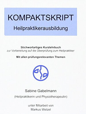 Buchcover Kompaktskript:Heilpraktikerausbildung | Sabine Gabelmann | EAN 9783940535818 | ISBN 3-940535-81-8 | ISBN 978-3-940535-81-8