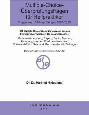 Buchcover Multiple-Choice Fragen für Heilpraktiker 16 Originalüberprüfungen ( 2008-2015 ) | Hartmut Hildebrand | EAN 9783940535993 | ISBN 3-940535-99-0 | ISBN 978-3-940535-99-3