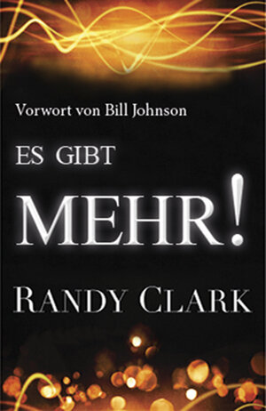 Buchcover Es gibt Mehr! | Randy Clark | EAN 9783940538680 | ISBN 3-940538-68-X | ISBN 978-3-940538-68-0