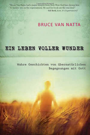 Buchcover Ein Leben voller Wunder | Bruce van Natta | EAN 9783940538802 | ISBN 3-940538-80-9 | ISBN 978-3-940538-80-2