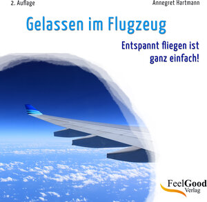 Buchcover Gelassen im Flugzeug | Annegret Hartmann | EAN 9783940544230 | ISBN 3-940544-23-X | ISBN 978-3-940544-23-0