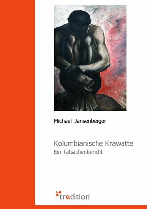 Buchcover Kolumbianische Krawatte | Michael Jansenberger | EAN 9783940545725 | ISBN 3-940545-72-4 | ISBN 978-3-940545-72-5