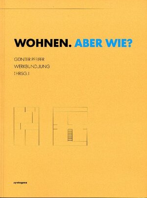 Buchcover WOHNEN.ABER WIE? | Werner Durth | EAN 9783940548160 | ISBN 3-940548-16-2 | ISBN 978-3-940548-16-0