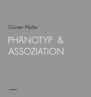 Buchcover Phänotyp & Assoziation | Günter Pfeifer | EAN 9783940548764 | ISBN 3-940548-76-6 | ISBN 978-3-940548-76-4