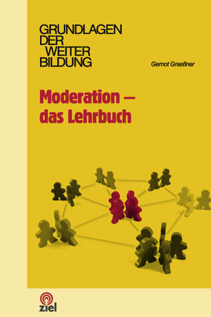 Buchcover Moderation - das Lehrbuch | Gernot Graessner | EAN 9783940562067 | ISBN 3-940562-06-8 | ISBN 978-3-940562-06-7