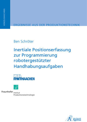 Buchcover Inertiale Positionserfassung zur Programmierung robotergestützter Handhabungsaufgaben | Ben Schröter | EAN 9783940565181 | ISBN 3-940565-18-0 | ISBN 978-3-940565-18-1