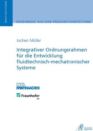 Buchcover Integrativer Ordnungsrahmen für die Entwicklung fluidtechnisch-mechatronischer Systeme | Jochen Christoph Korbinian Müller | EAN 9783940565662 | ISBN 3-940565-66-0 | ISBN 978-3-940565-66-2