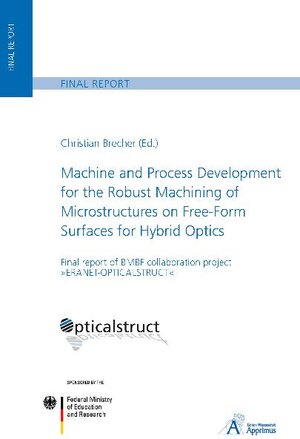 Buchcover Machine and Process Development for the Robust Machining of Microstructures on Free-Form Surfaces for Hybrid Optics  | EAN 9783940565792 | ISBN 3-940565-79-2 | ISBN 978-3-940565-79-2