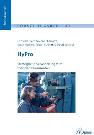 Buchcover HyPro - Strategische Veränderung zum hybriden Produzenten | Michaela Dietz | EAN 9783940565808 | ISBN 3-940565-80-6 | ISBN 978-3-940565-80-8