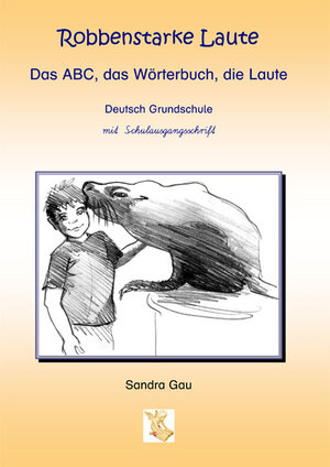 Buchcover Robbenstarke Laute - mit Schulausgangsschrift | Sandra Gau | EAN 9783940568335 | ISBN 3-940568-33-3 | ISBN 978-3-940568-33-5