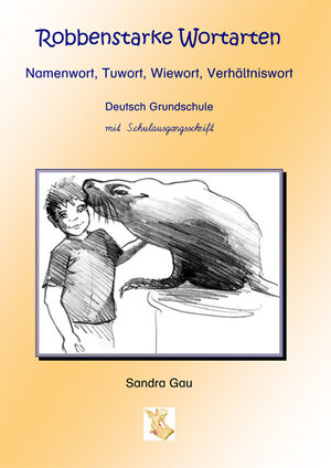 Buchcover Robbenstarke Wortarten mit Schulausgangsschrift | Sandra Gau | EAN 9783940568366 | ISBN 3-940568-36-8 | ISBN 978-3-940568-36-6