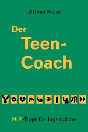 Buchcover Der Teen-Coach | Dittmar Kruse | EAN 9783940569097 | ISBN 3-940569-09-7 | ISBN 978-3-940569-09-7