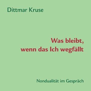 Buchcover Was bleibt, wenn das Ich wegfällt | Dittmar Kruse | EAN 9783940569103 | ISBN 3-940569-10-0 | ISBN 978-3-940569-10-3