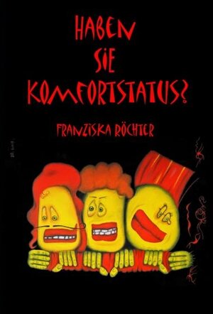 Buchcover Haben Sie Komfortstatus? | Franziska Röchter | EAN 9783940582508 | ISBN 3-940582-50-6 | ISBN 978-3-940582-50-8