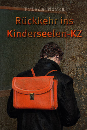 Buchcover Rückkehr ins Kinderseelen-KZ | Frieda Norka | EAN 9783940596024 | ISBN 3-940596-02-7 | ISBN 978-3-940596-02-4
