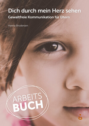 Buchcover Dich durch mein Herz sehen – Arbeitsbuch | Hanna Brodersen | EAN 9783940596321 | ISBN 3-940596-32-9 | ISBN 978-3-940596-32-1