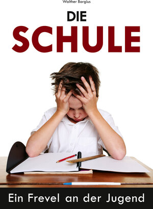 Buchcover Die Schule | Walther Borgius | EAN 9783940596376 | ISBN 3-940596-37-X | ISBN 978-3-940596-37-6