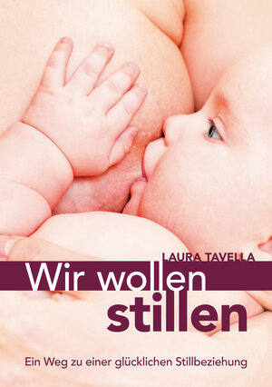 Buchcover Wir wollen stillen | Laura Tavella | EAN 9783940596468 | ISBN 3-940596-46-9 | ISBN 978-3-940596-46-8