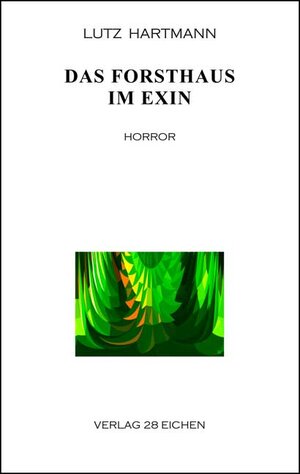 Buchcover Das Forsthaus im Exin | Lutz Hartmann | EAN 9783940597717 | ISBN 3-940597-71-6 | ISBN 978-3-940597-71-7
