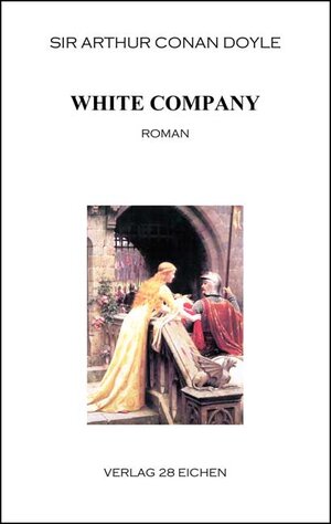Buchcover Arthur Conan Doyle: Ausgewählte Werke / White Company | Sir Arthur Conan Doyle | EAN 9783940597878 | ISBN 3-940597-87-2 | ISBN 978-3-940597-87-8