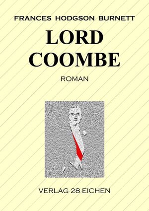 Buchcover Lord Coombe | Frances Hodgson Burnett | EAN 9783940597953 | ISBN 3-940597-95-3 | ISBN 978-3-940597-95-3
