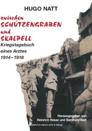 Buchcover Zwischen Schützengraben und Skalpell | Hugo Natt | EAN 9783940598066 | ISBN 3-940598-06-2 | ISBN 978-3-940598-06-6